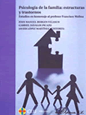 Psicología de la familia: estructuras y trastornos”. Estudios en homenaje al profesor Francisco Molina