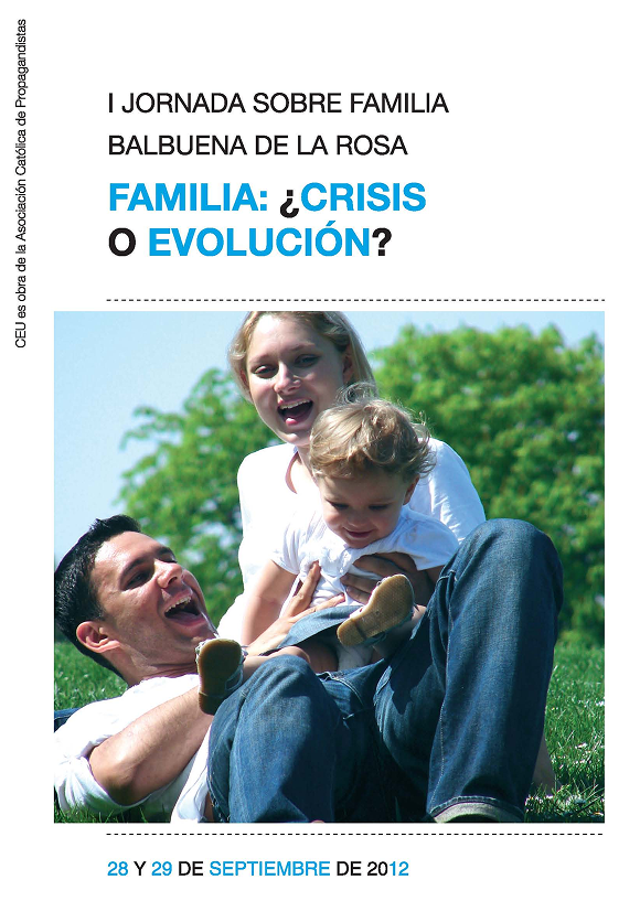 <p>I Jornada sobre Familia Balbuena de la Rosa<br />
Familia: ¿Crisis o Evolución?</p>
