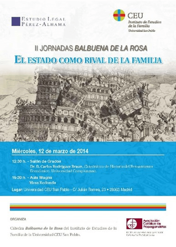 <p>III Jornadas Balbuena de la Rosa<br />
El Estado como rival de la Familia</p>
